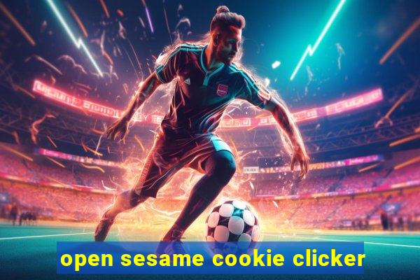 open sesame cookie clicker