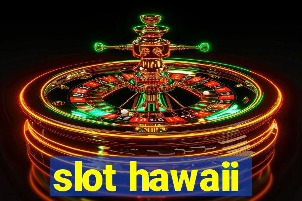 slot hawaii