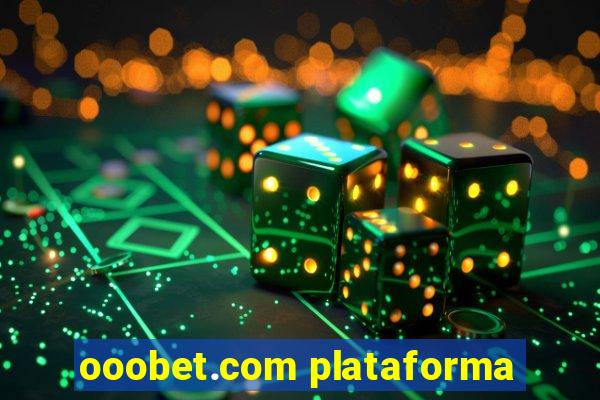 ooobet.com plataforma