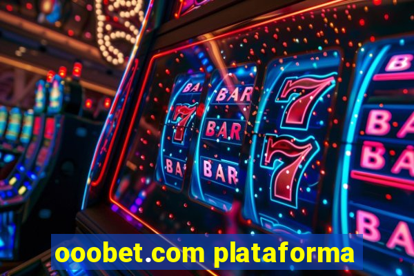 ooobet.com plataforma