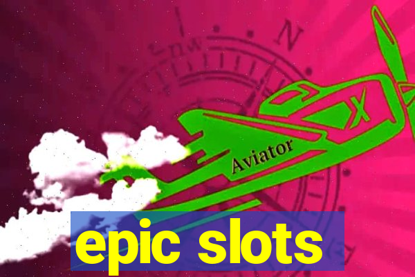 epic slots