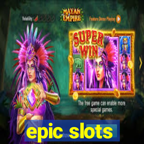 epic slots