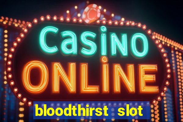 bloodthirst slot free play