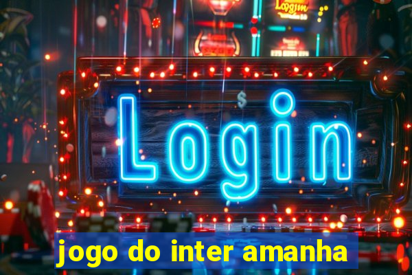 jogo do inter amanha