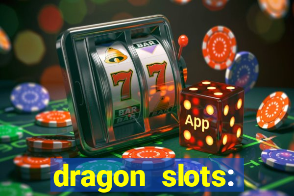 dragon slots: online casino