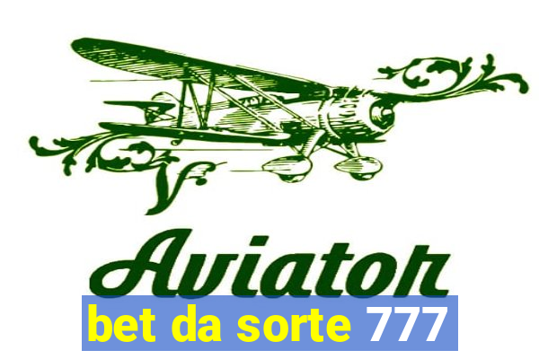 bet da sorte 777