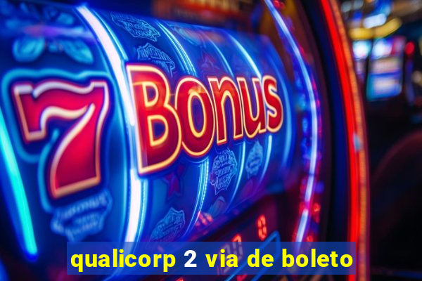 qualicorp 2 via de boleto