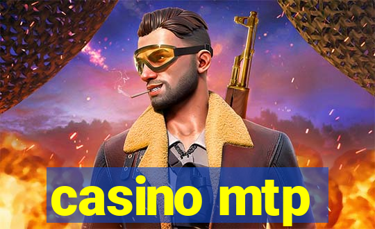 casino mtp