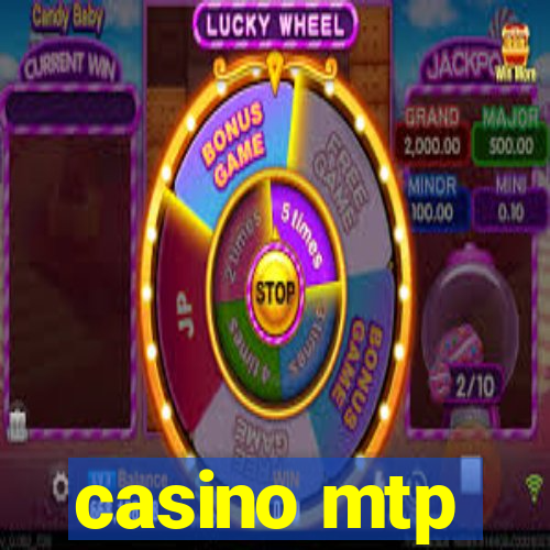 casino mtp