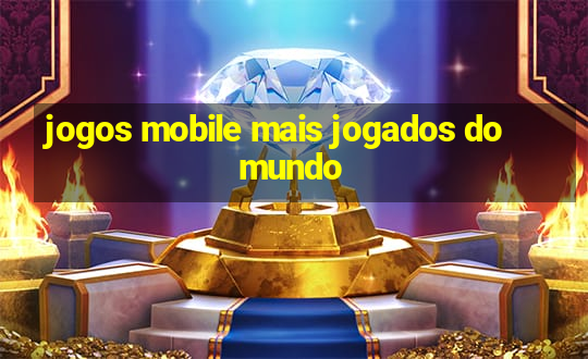 jogos mobile mais jogados do mundo