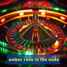 amber rose in the nude