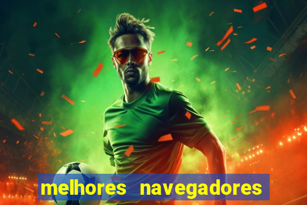 melhores navegadores para jogos