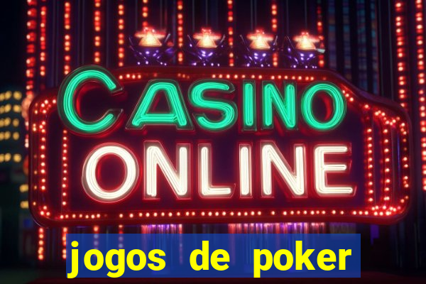 jogos de poker online dinheiro real