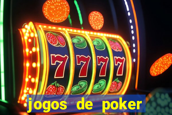 jogos de poker online dinheiro real