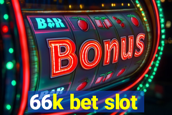 66k bet slot