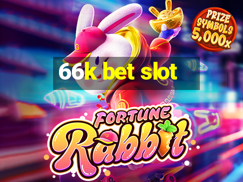 66k bet slot