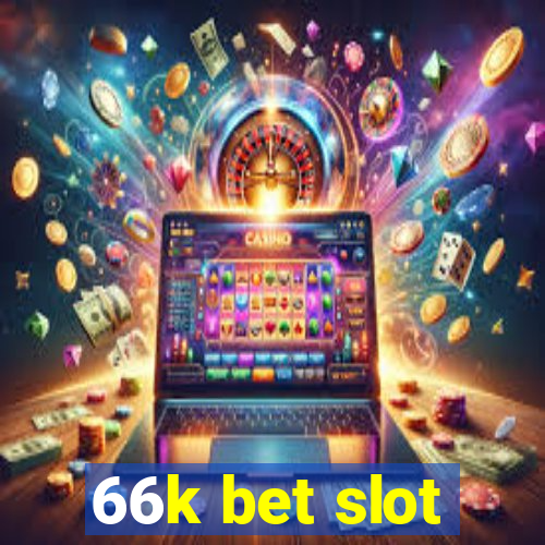 66k bet slot