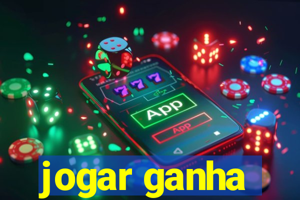 jogar ganha