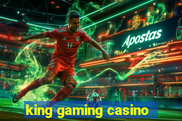 king gaming casino