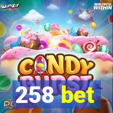 258 bet