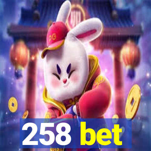 258 bet