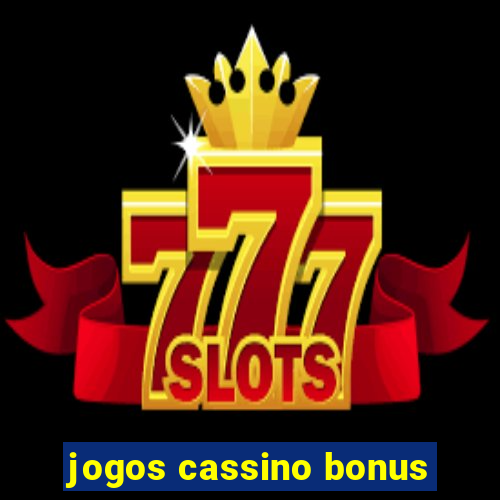 jogos cassino bonus