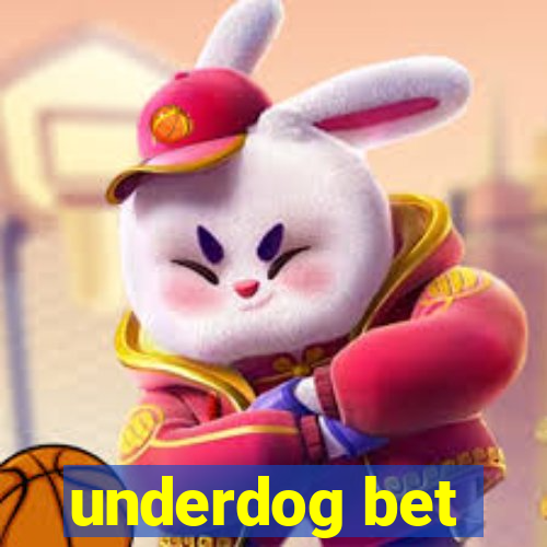 underdog bet