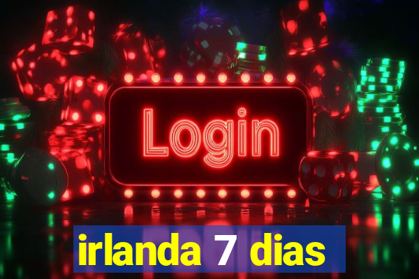 irlanda 7 dias