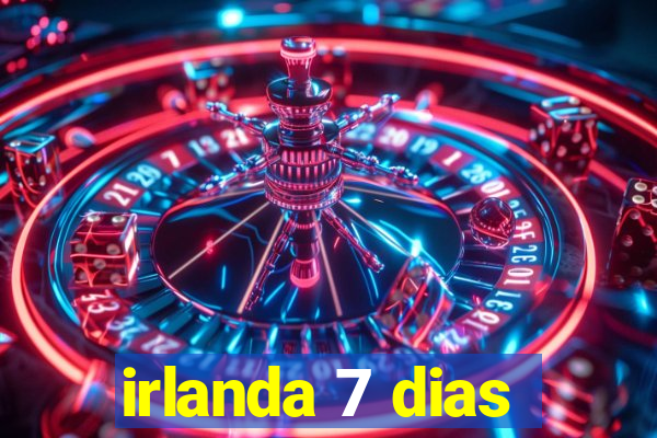 irlanda 7 dias