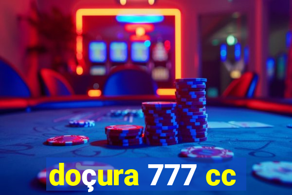 doçura 777 cc