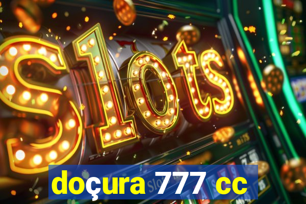 doçura 777 cc