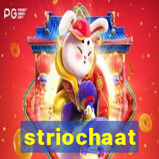 striochaat