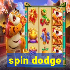 spin dodge