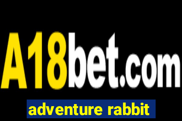 adventure rabbit