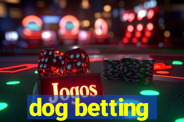 dog betting