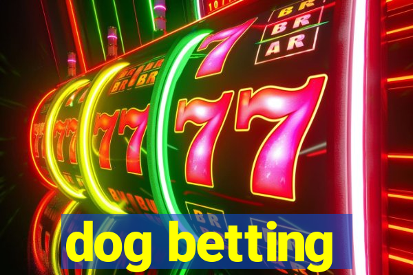 dog betting