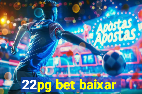 22pg bet baixar