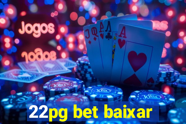 22pg bet baixar