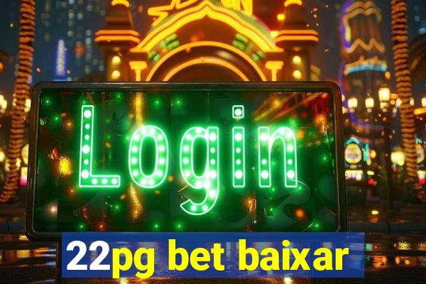 22pg bet baixar