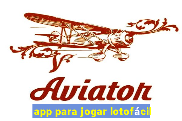 app para jogar lotofácil