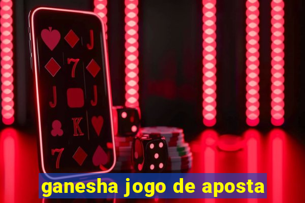 ganesha jogo de aposta