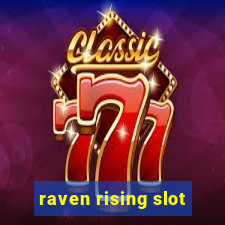 raven rising slot