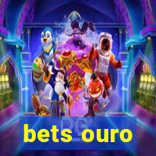 bets ouro