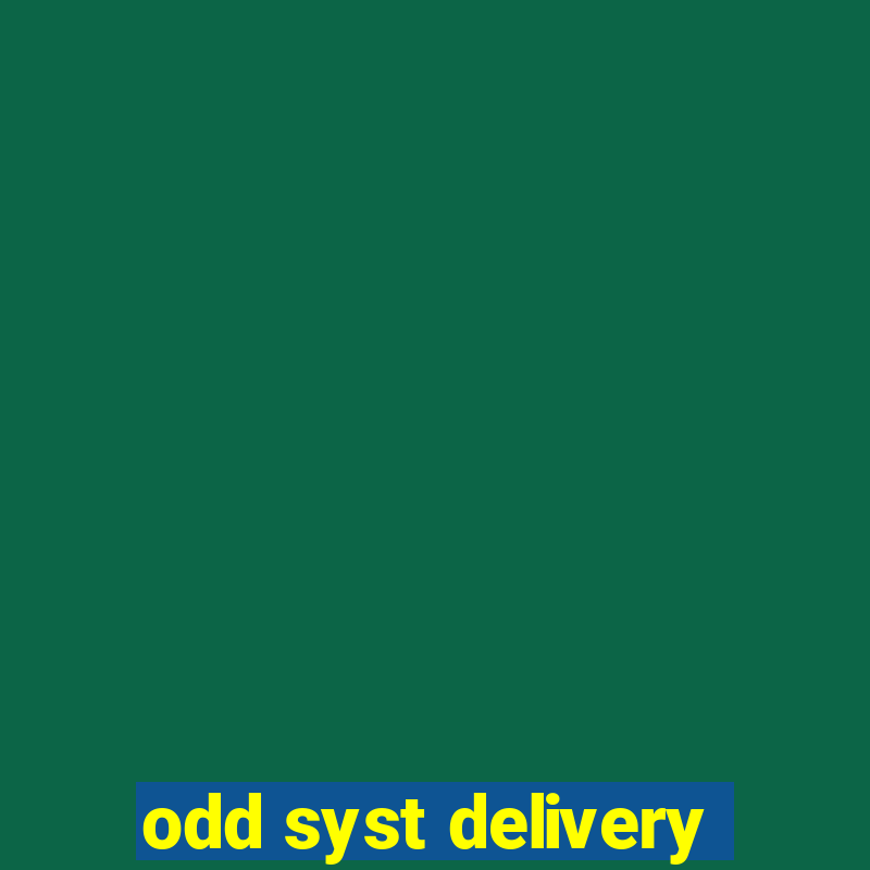 odd syst delivery