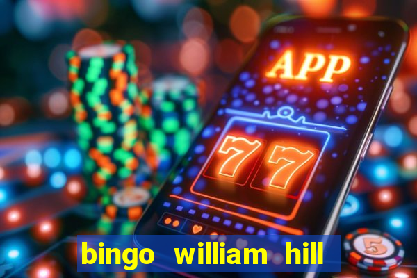 bingo william hill mini lobby