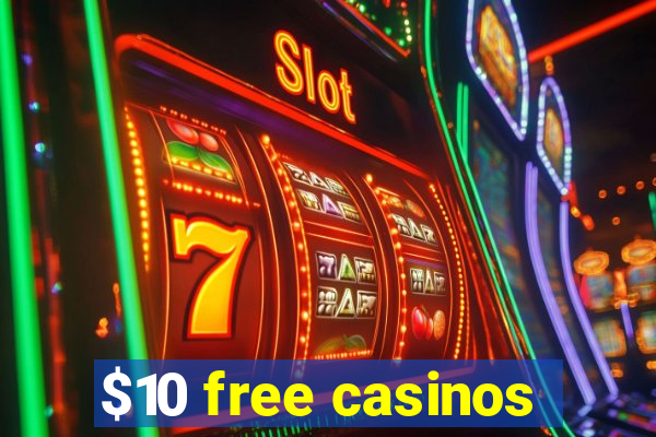 $10 free casinos