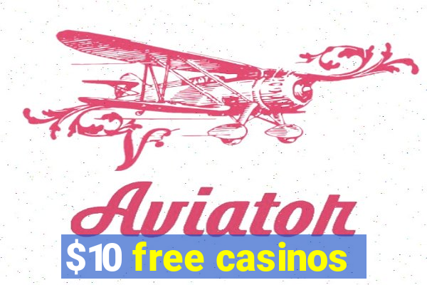 $10 free casinos