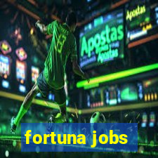 fortuna jobs