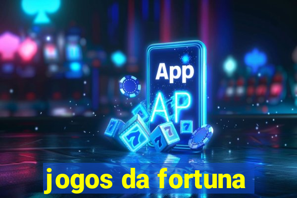 jogos da fortuna