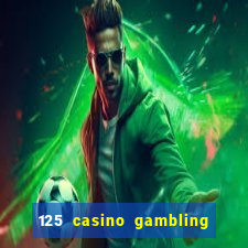 125 casino gambling game online